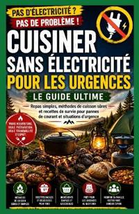 Guide de cuisson sans électricité pour les urgences.