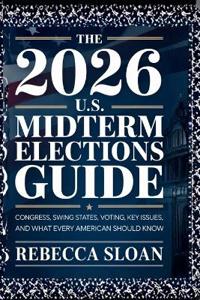 The 2026 U.S. Midterm Elections Guide