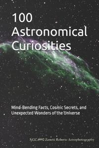 100 Astronomical Curiosities
