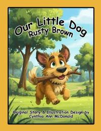 Our Little Dog Rusty Brown