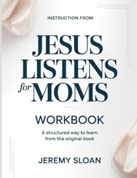 Instruction From Jesus Listens for moms