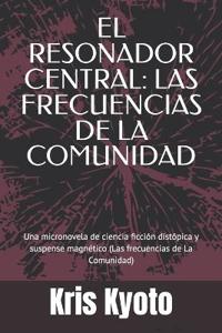 El Resonador Central