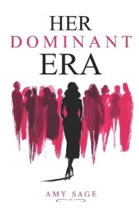 Her Dominant Era by Amy Sage