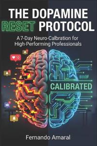 The Dopamine Reset Protocol