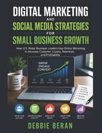 Digital Marketing and Social Media Strategies for Small Business Growth