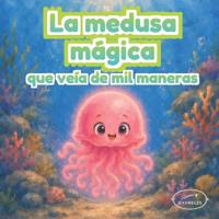 La medusa mágica que veía de mil maneras