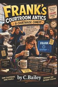 Frank's Courtroom Antics