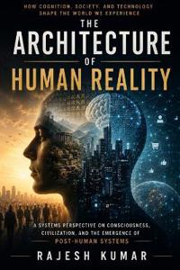 The Architecture Of Human Reality