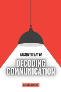 Master the Art of Decoding Communication