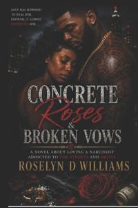 Concrete Roses & Broken Vows