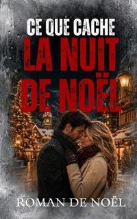Ce que cache la nuit de Noël