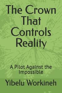 The Crown That Controls Reality