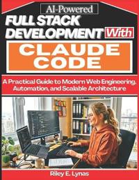 AI-Powered Full-Stack Development with Claude Code