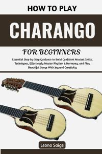 How To Play Charango For Beginners