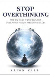 Stop Overthinking