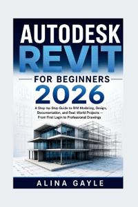 Autodesk Revit for Beginners 2026