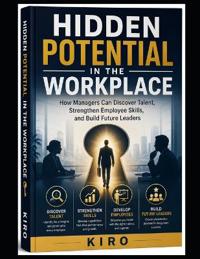 Hidden Potential in the Workplace