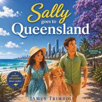 Sally goes to Queensland