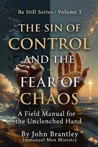 The Sin of Control and the Fear of Chaos