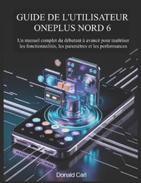 Guide de l'Utilisateur Oneplus Nord 6