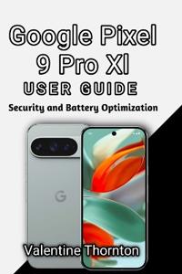 Google Pixel 9 Pro Xl User Guide