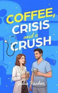 Coffee, Crisis and a Crush