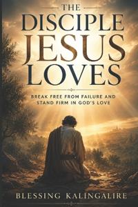 The Disciple Jesus Loves