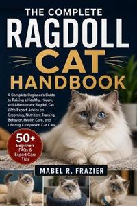 The Complete Ragdoll Cat Handbook
