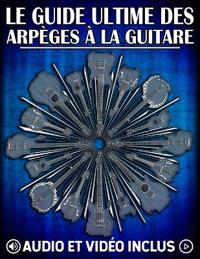 Le guide ultime des arpèges à la guitare