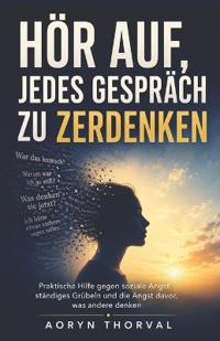 Hör auf, jedes Gespräch zu zerdenken