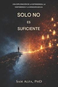Solo no es suficiente
