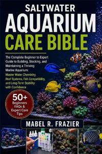 Saltwater Aquarium Care Bible