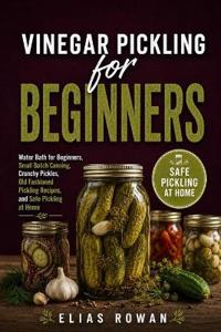 Vinegar Pickling for Beginners