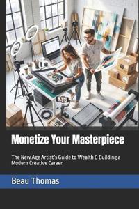 Monetize Your Masterpiece