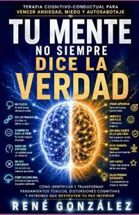 Tu Mente No Siempre Dice La Verdad