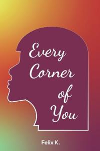 Every Corner of You