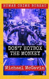 Don't Hotbox the Monkey