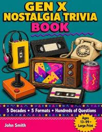 Gen X Nostalgia Trivia Book