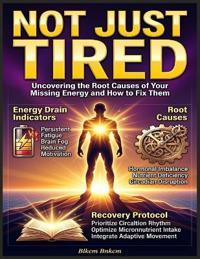 Not Just Tired