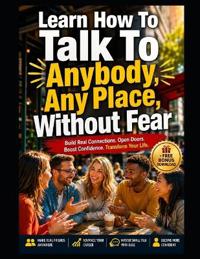 Learn How To Talk To Anybody, Any Place, Without Fear.