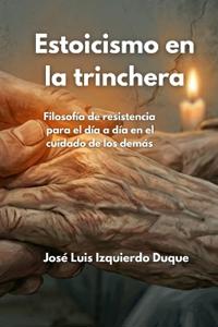 Estoicismo en la trinchera