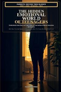 The Hidden Emotional World of Teenagers