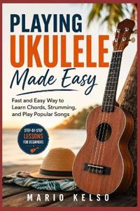 Playing Ukulele Made Easy