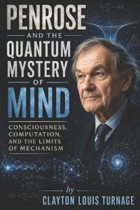 Penrose and the Quantum Mystery of Mind