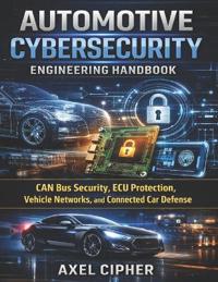 Automotive Cybersecurity Engineering