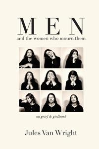MEN and the women who mourn them