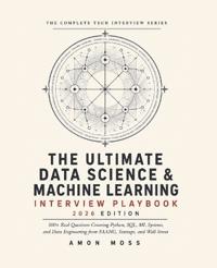 The Ultimate Data Science & Machine Learning Interview Playbook 2026