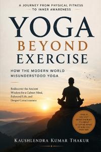 Yoga Beyond Exercise