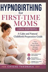 Hypnobirthing for First-Time Moms (2026 Edition)