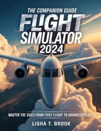 The Companion Guide Microsoft Flight Simulator 2024